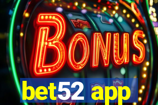 bet52 app