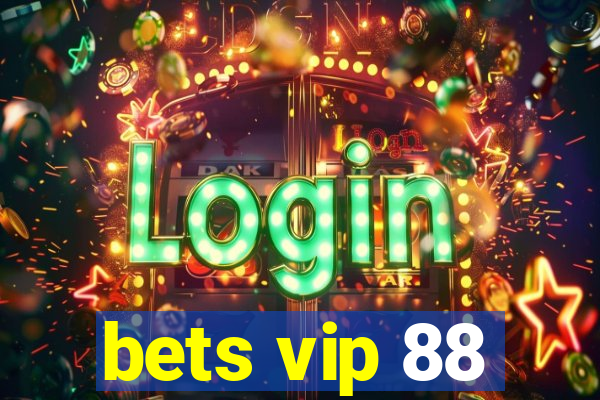 bets vip 88