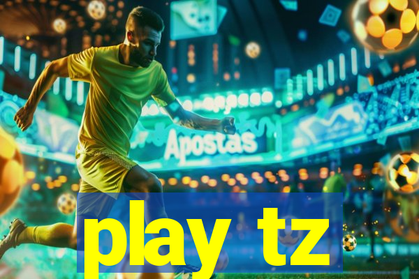 play tz