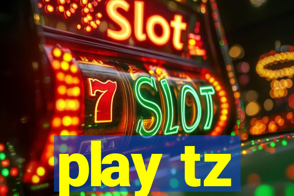 play tz