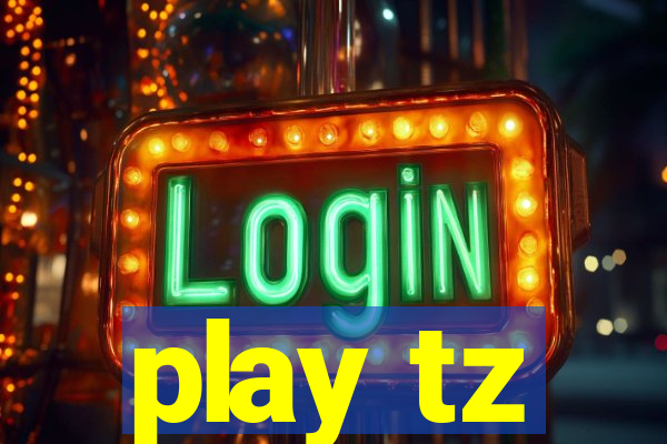 play tz