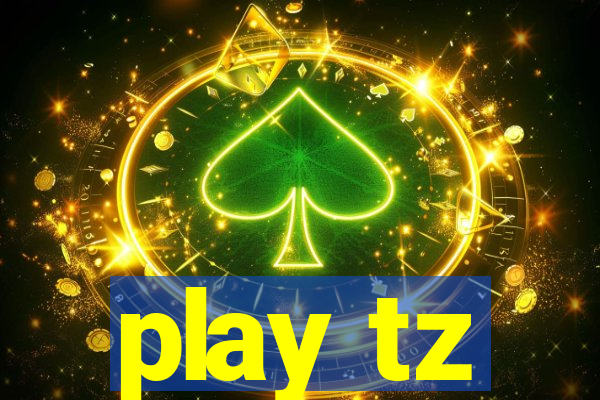 play tz