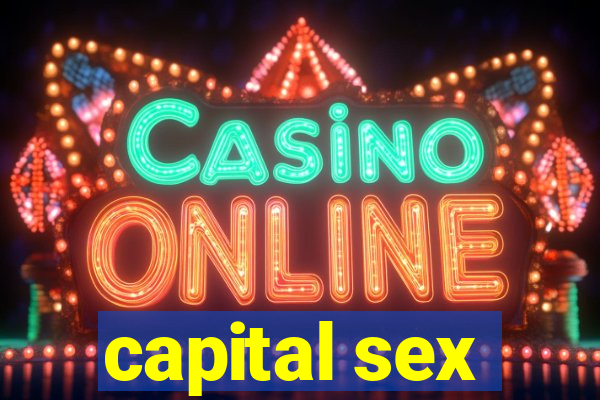 capital sex