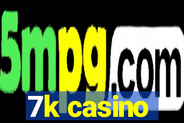 7k casino