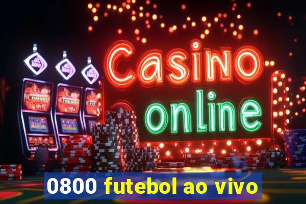 0800 futebol ao vivo