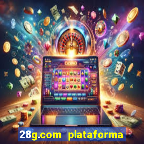 28g.com plataforma de jogos