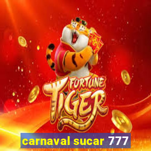 carnaval sucar 777