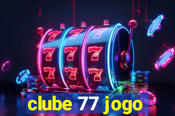 clube 77 jogo