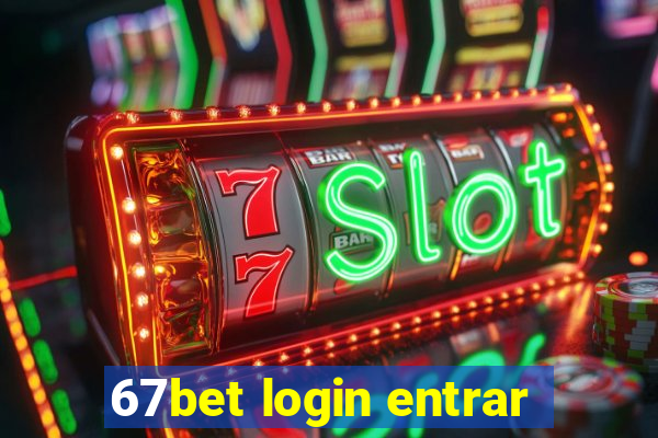 67bet login entrar