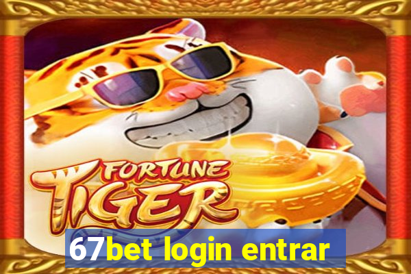 67bet login entrar