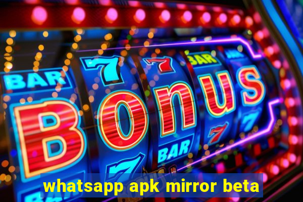 whatsapp apk mirror beta