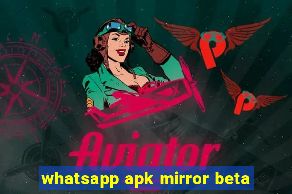 whatsapp apk mirror beta