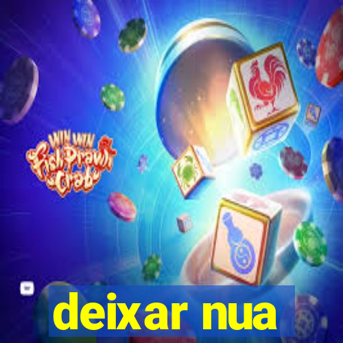 deixar nua