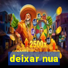 deixar nua