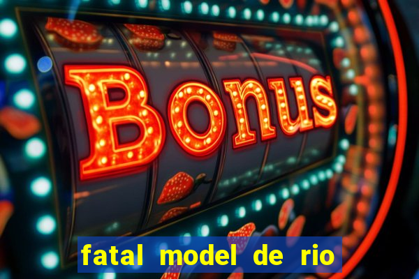 fatal model de rio claro sp