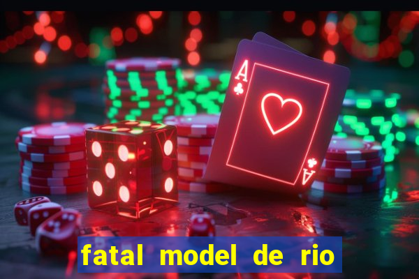 fatal model de rio claro sp