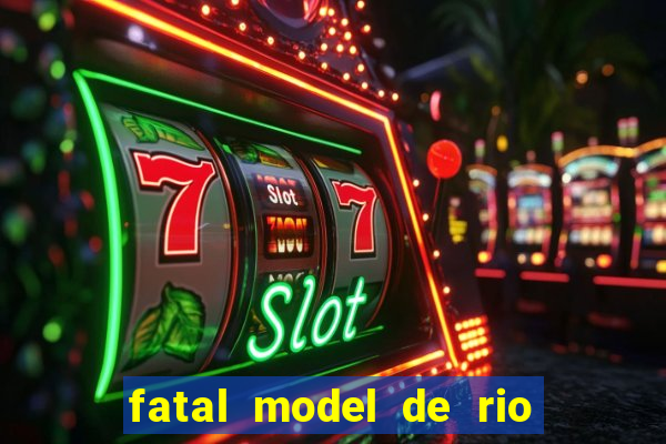 fatal model de rio claro sp