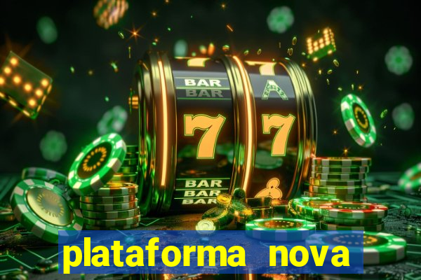 plataforma nova pagando bem