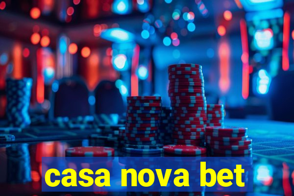 casa nova bet