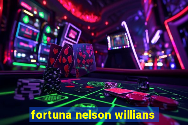 fortuna nelson willians