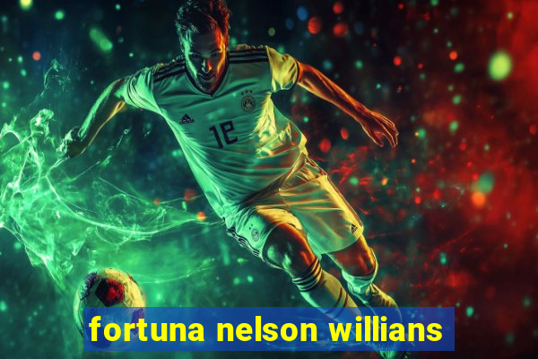 fortuna nelson willians