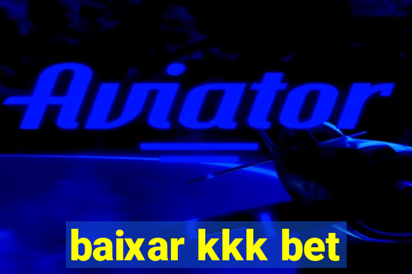 baixar kkk bet