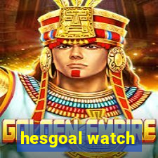 hesgoal watch