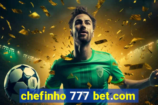 chefinho 777 bet.com