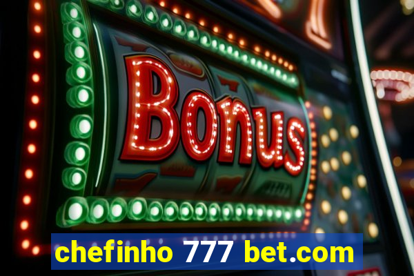 chefinho 777 bet.com