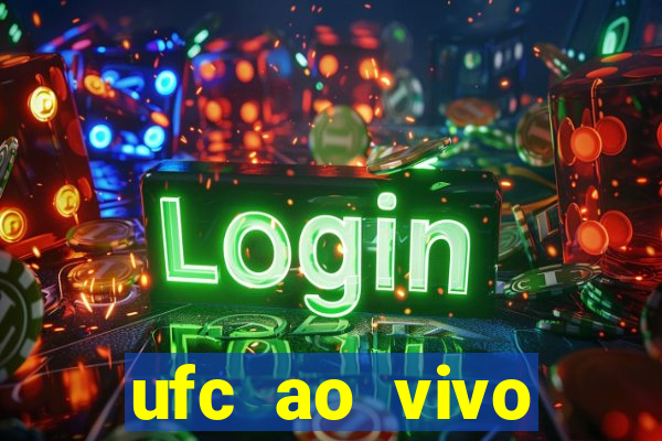 ufc ao vivo assistir online