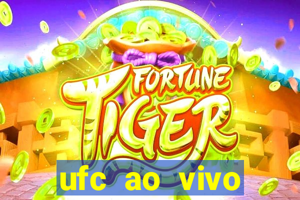 ufc ao vivo assistir online