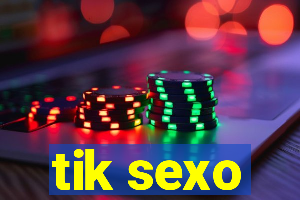 tik sexo