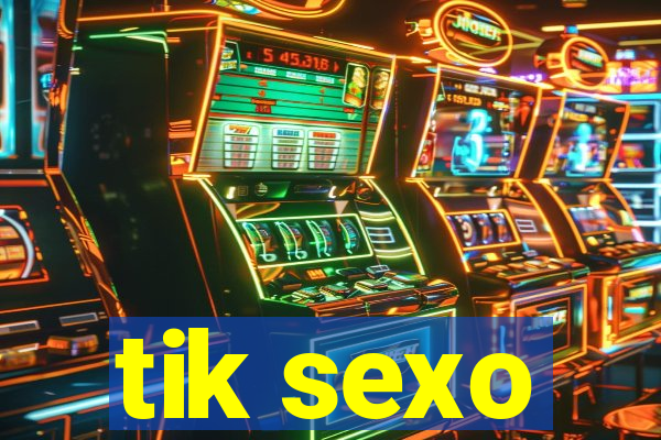 tik sexo