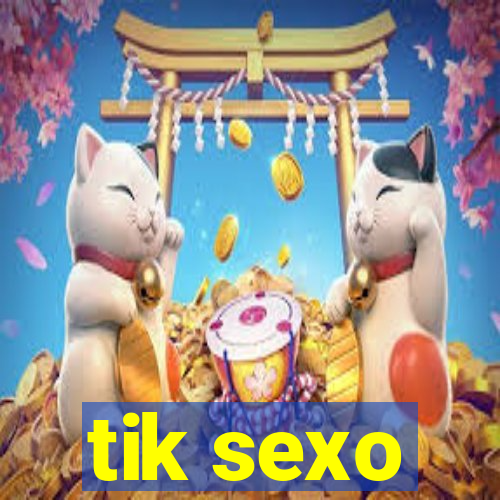 tik sexo