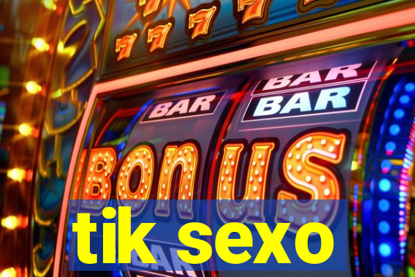 tik sexo