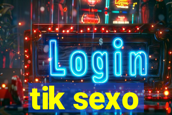 tik sexo