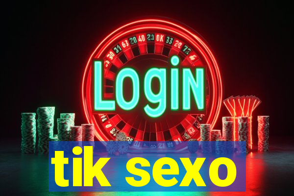 tik sexo