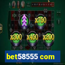 bet58555 com