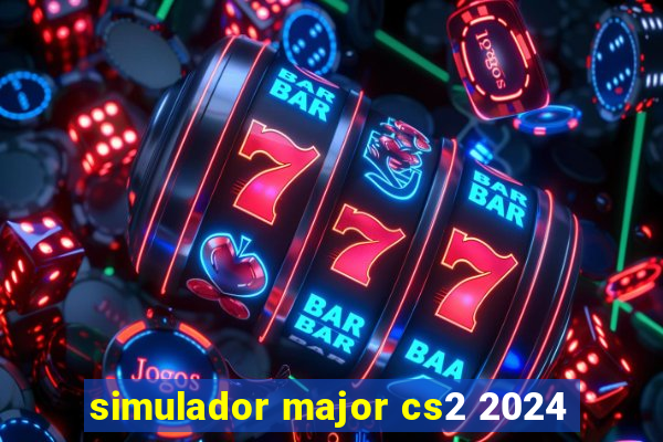 simulador major cs2 2024