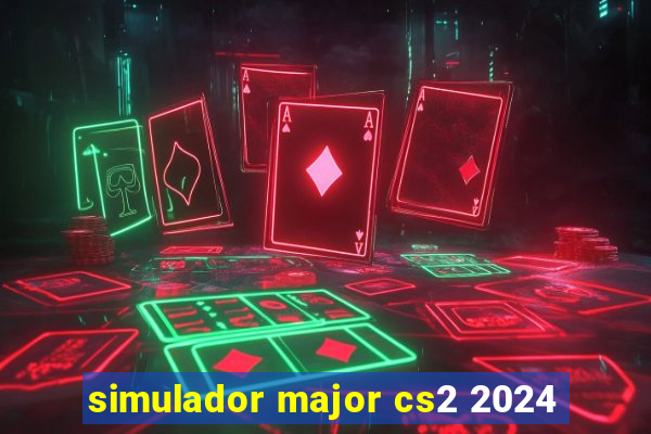 simulador major cs2 2024