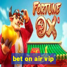 bet on air vip