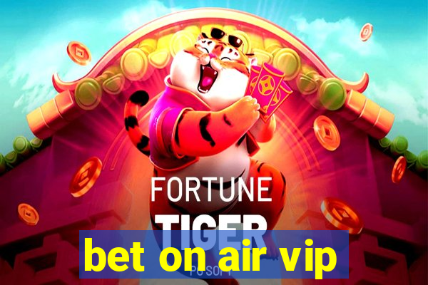 bet on air vip