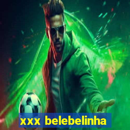 xxx belebelinha