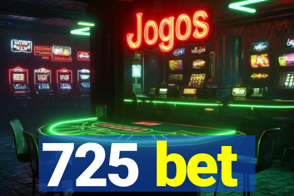 725 bet