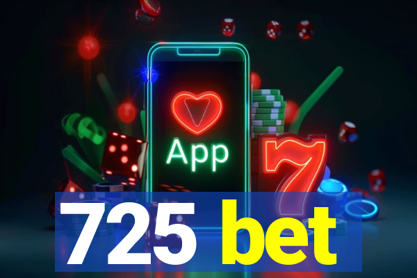 725 bet