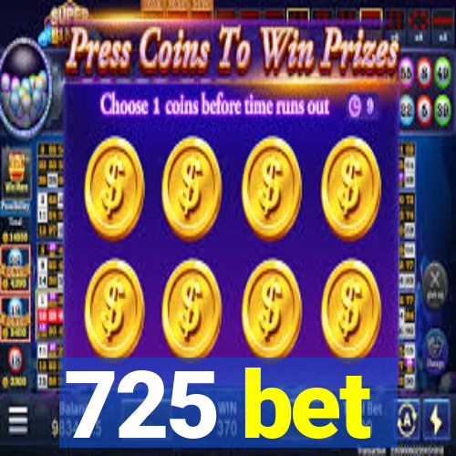 725 bet