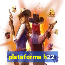 plataforma h22