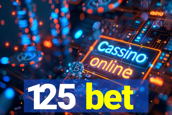 125 bet