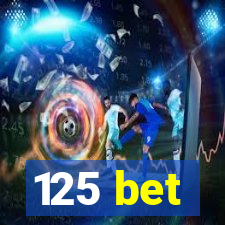 125 bet