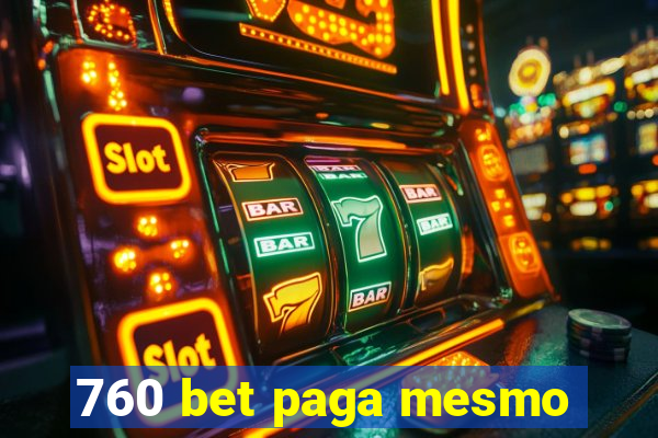 760 bet paga mesmo